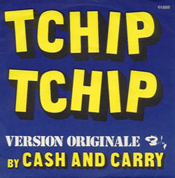 Tchip Tchip by Cash and Carry